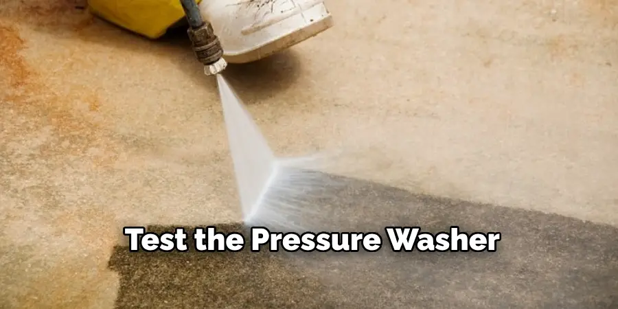 Test the Pressure Washer 