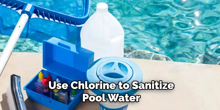 Use Chlorine to Sanitize Pool Water