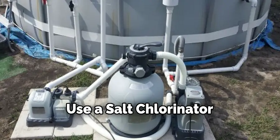 Use a Salt Chlorinator