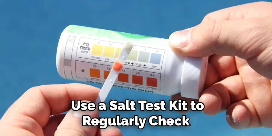 Use a Salt Test Kit to Regularly Check 