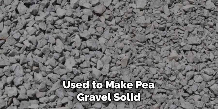 Used to Make Pea Gravel Solid