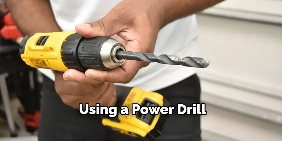 Using a Power Drill