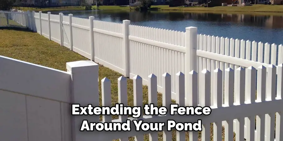 Extending the Fence Around Your Pond