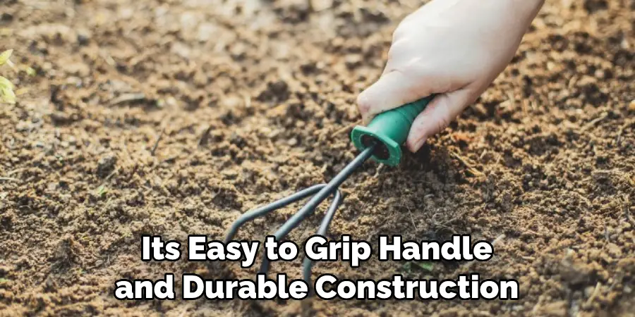 Its Easy to Grip Handle and Durable Construction