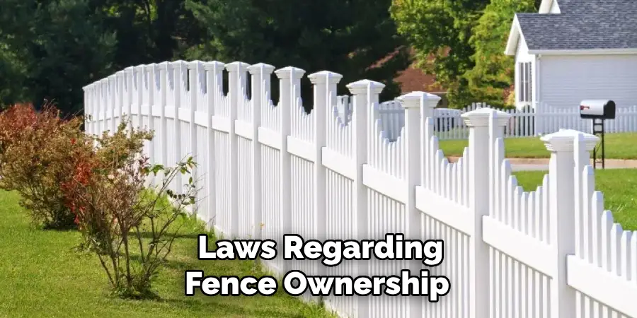 Laws Regarding Fence Ownership