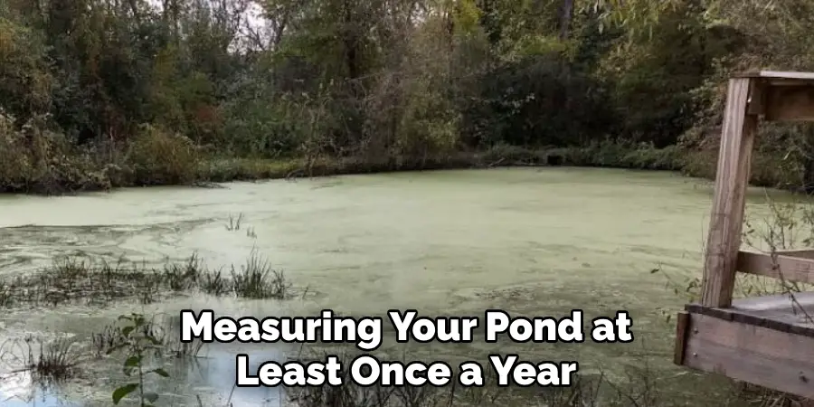 Measuring Your Pond at Least Once a Year