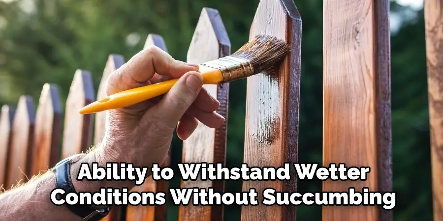 Ability to Withstand Wetter Conditions Without Succumbing