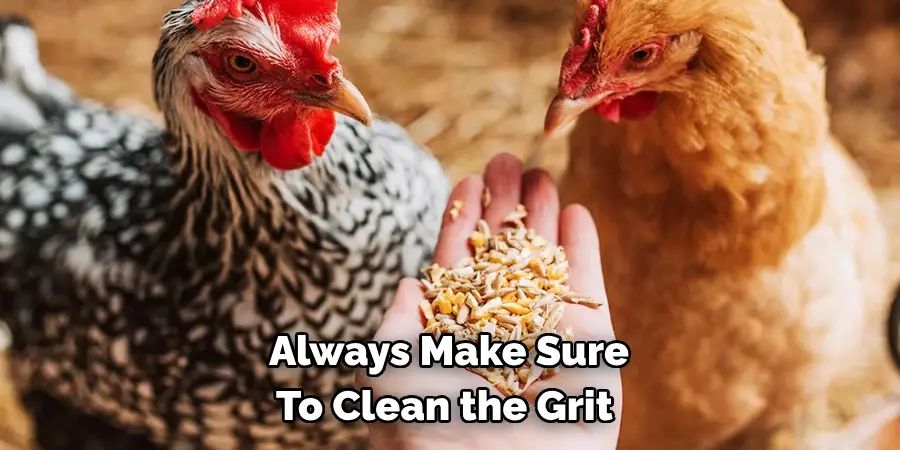 Always Make Sure To Clean the Grit