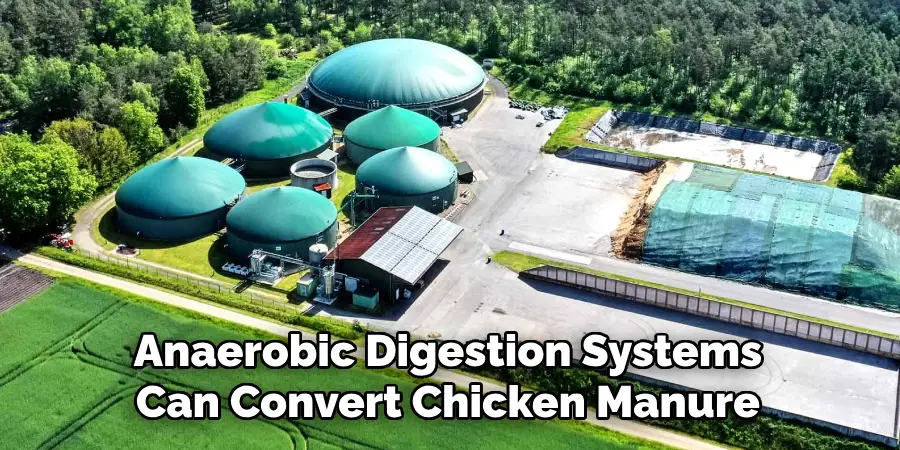 Anaerobic Digestion Systems Can Convert Chicken Manure