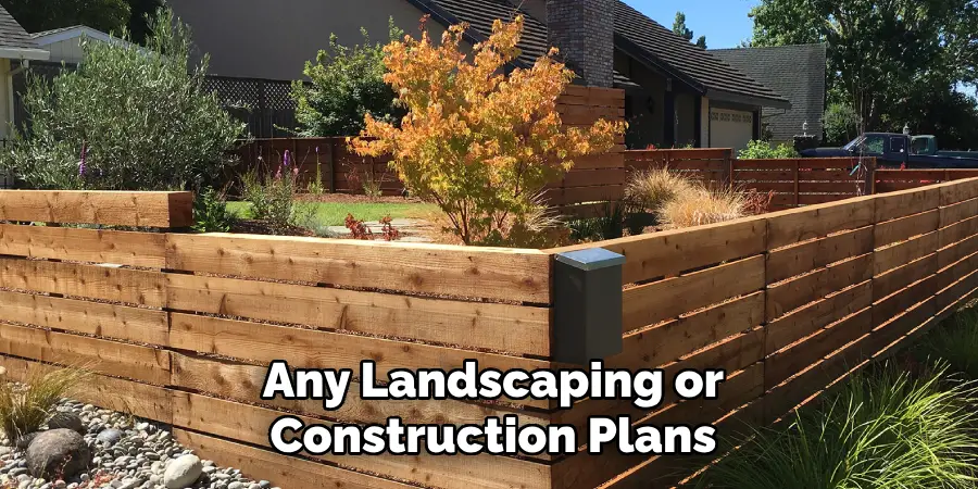 Any Landscaping or Construction Plans