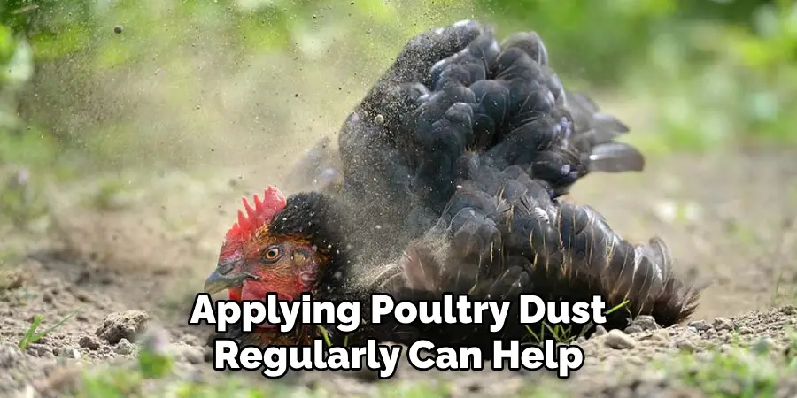 Applying Poultry Dust Regularly Can Help