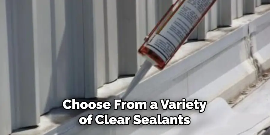 Choose From a Variety of Clear Sealants