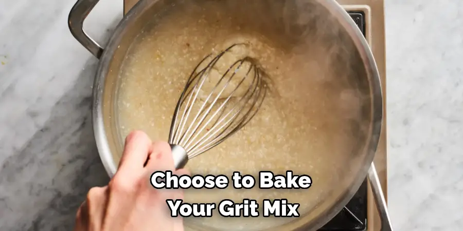 Choose to Bake Your Grit Mix