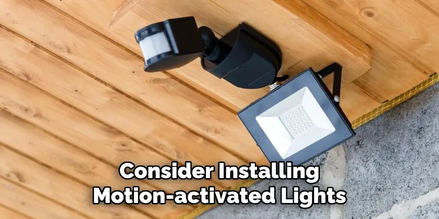 Consider Installing Motion-activated Lights
