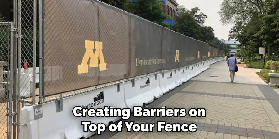Creating Barriers on Top of Your Fence