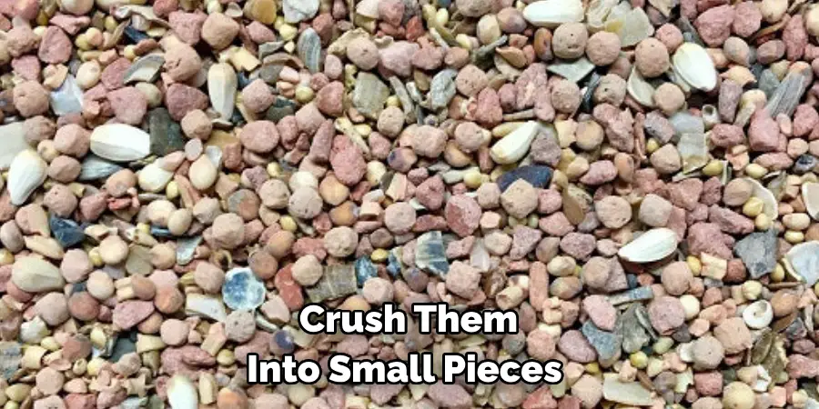 Crush Them Into Small Pieces
