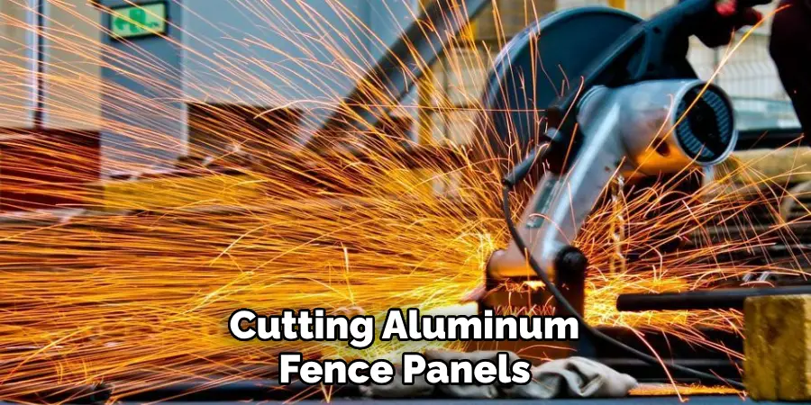 Cutting Aluminum Fence Panels