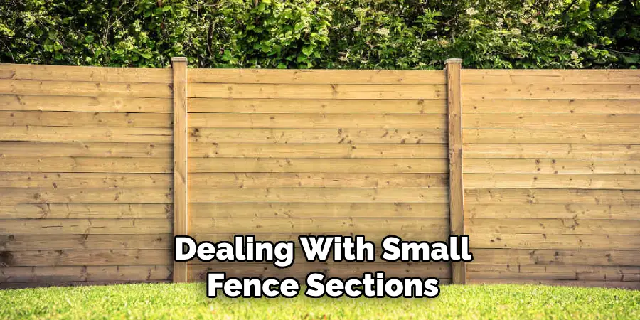 Dealing With Small Fence Sections