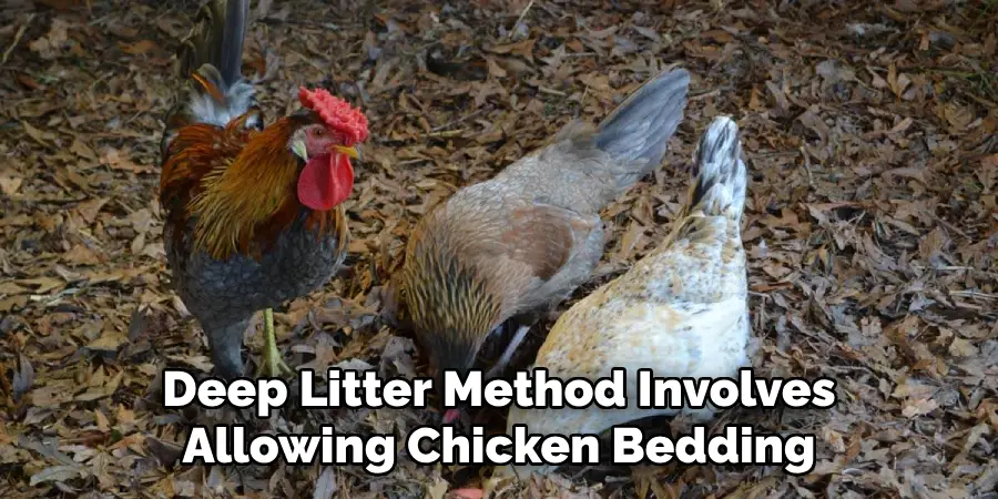 Deep Litter Method Involves Allowing Chicken Bedding