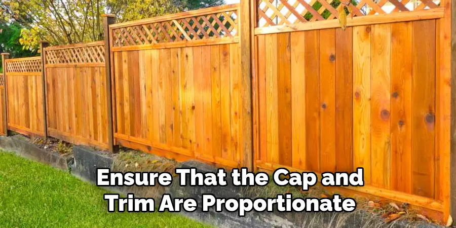 Ensure That the Cap and Trim Are Proportionate