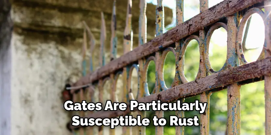 Gates Are Particularly Susceptible to Rust