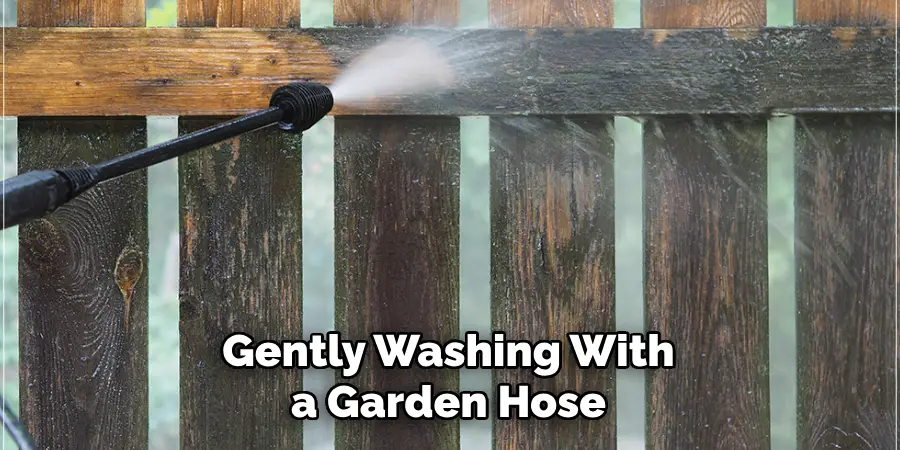 Gently Washing With a Garden Hose