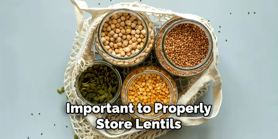 Important to Properly Store Lentils