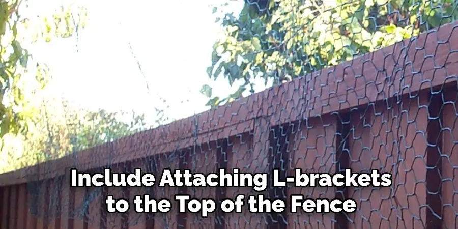 Include Attaching L-brackets to the Top of the Fence
