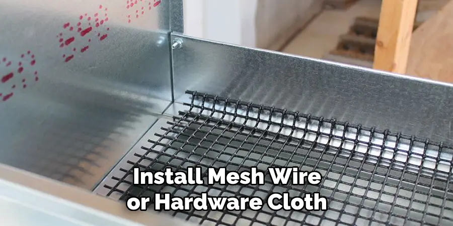 Install Mesh Wire or Hardware Cloth