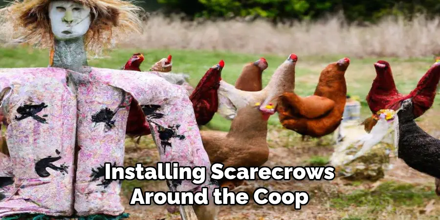 Installing Scarecrows Around the Coop