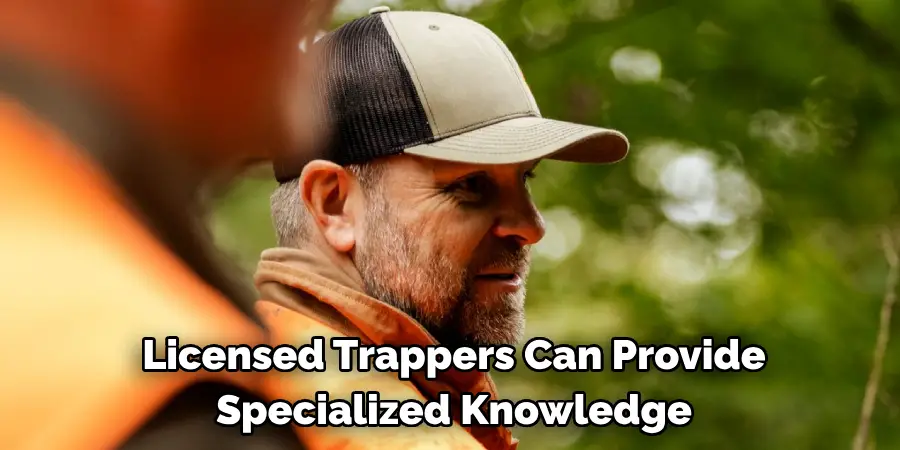 Licensed Trappers Can Provide Specialized Knowledge