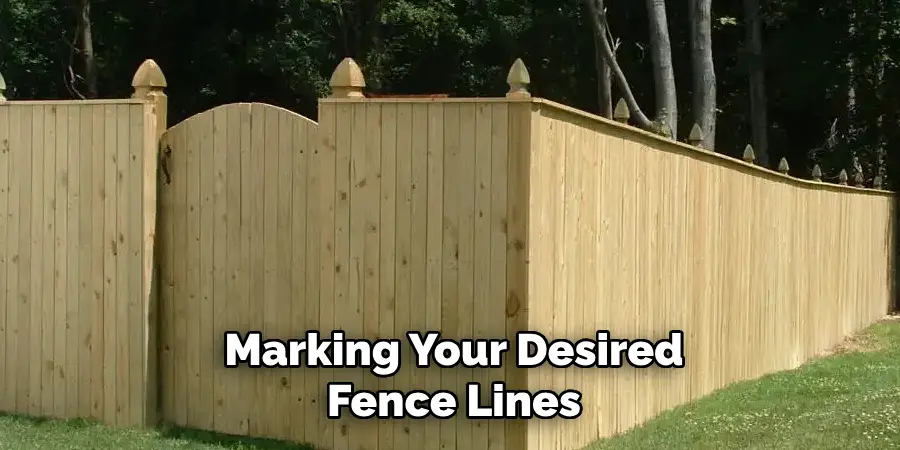 Marking Your Desired Fence Lines