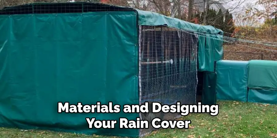 Materials and Designing Your Rain Cover