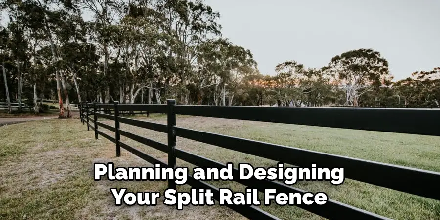 Planning and Designing Your Split Rail Fence