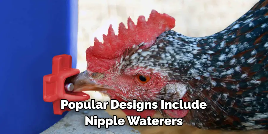 Popular Designs Include Nipple Waterers