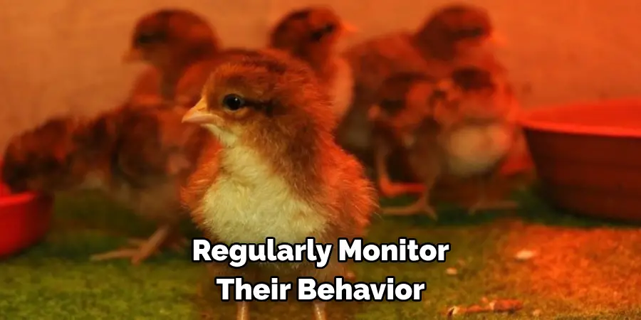 Regularly Monitor Their Behavior
