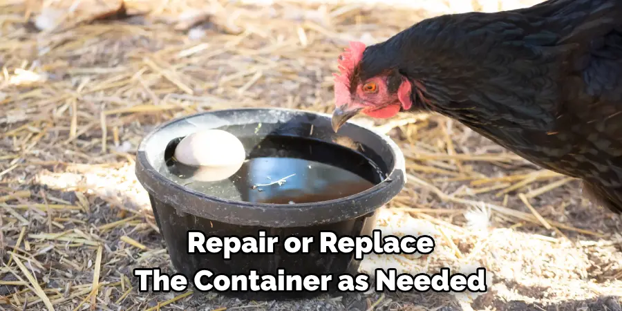 Repair or Replace The Container as Needed