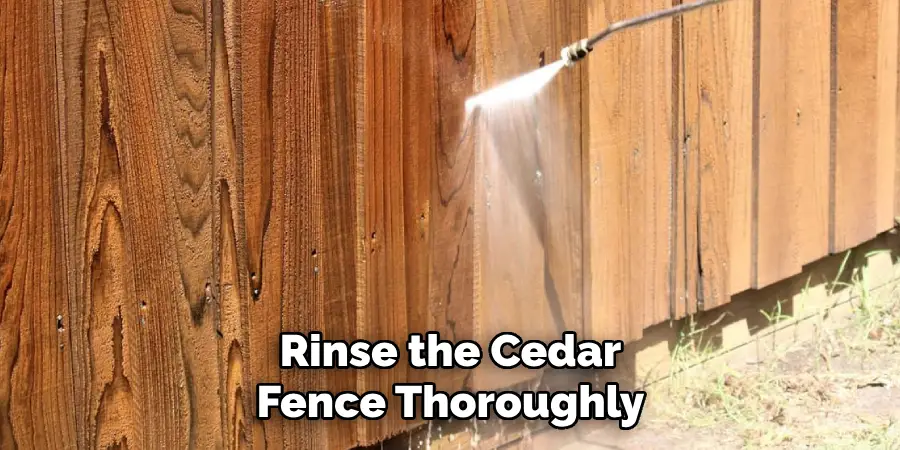 Rinse the Cedar Fence Thoroughly