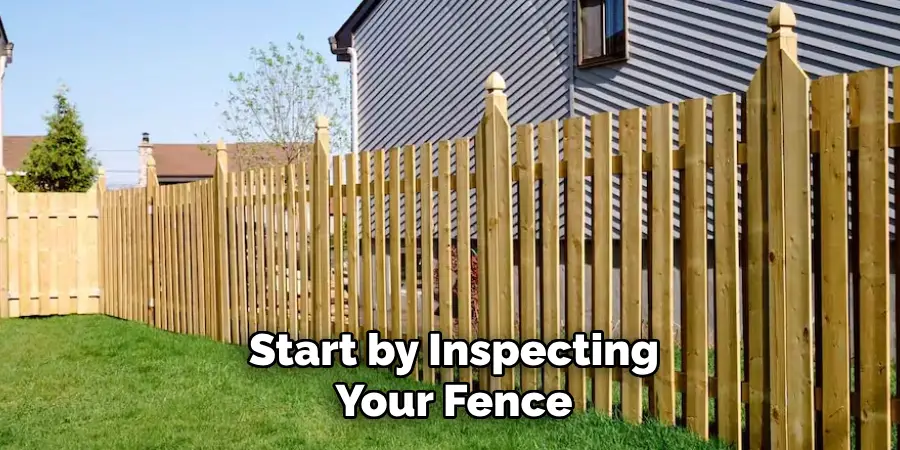 Start by Inspecting Your Fence
