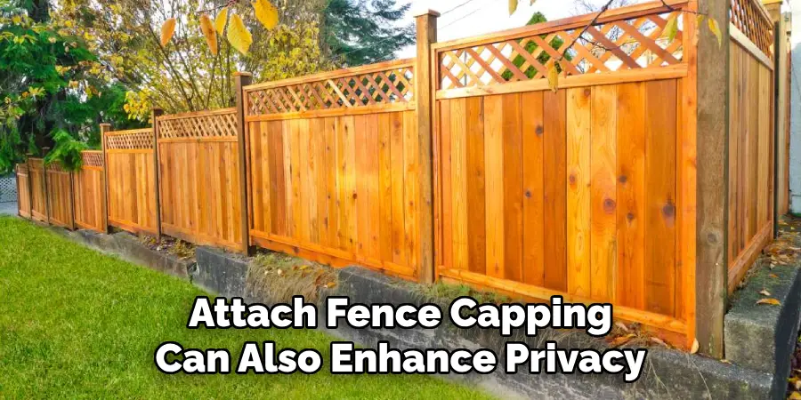 Attach Fence Capping Can Also Enhance Privacy
