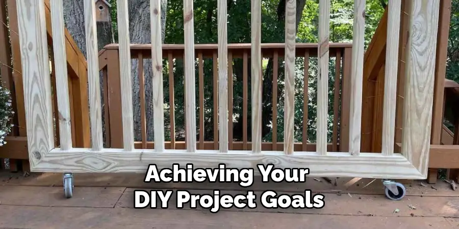 Achieving Your DIY Project Goals