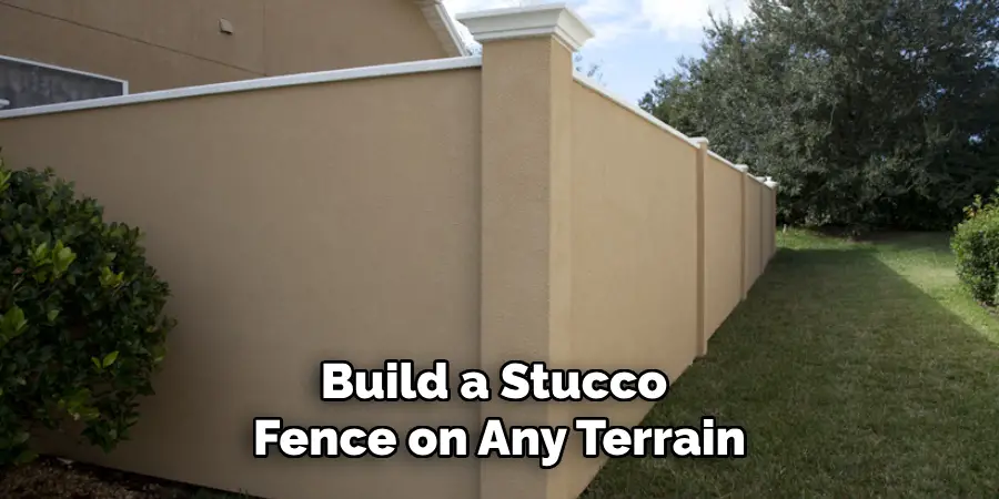 Build a Stucco Fence on Any Terrain
