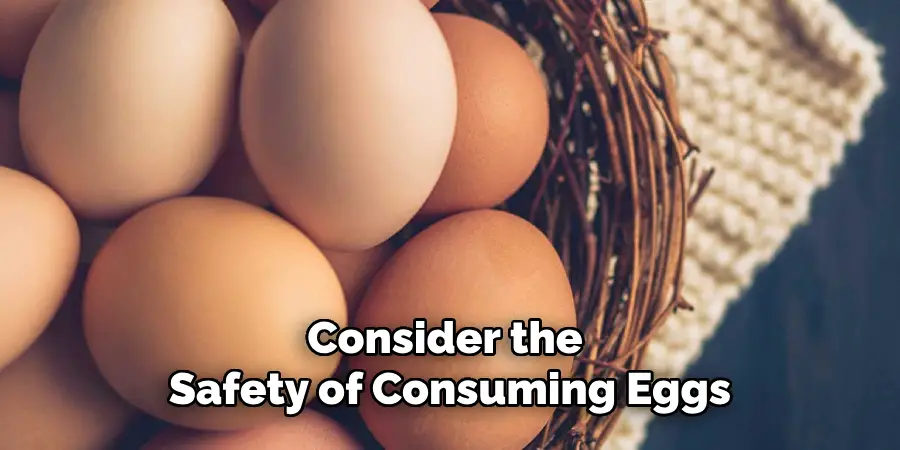Consider the Safety of Consuming Eggs