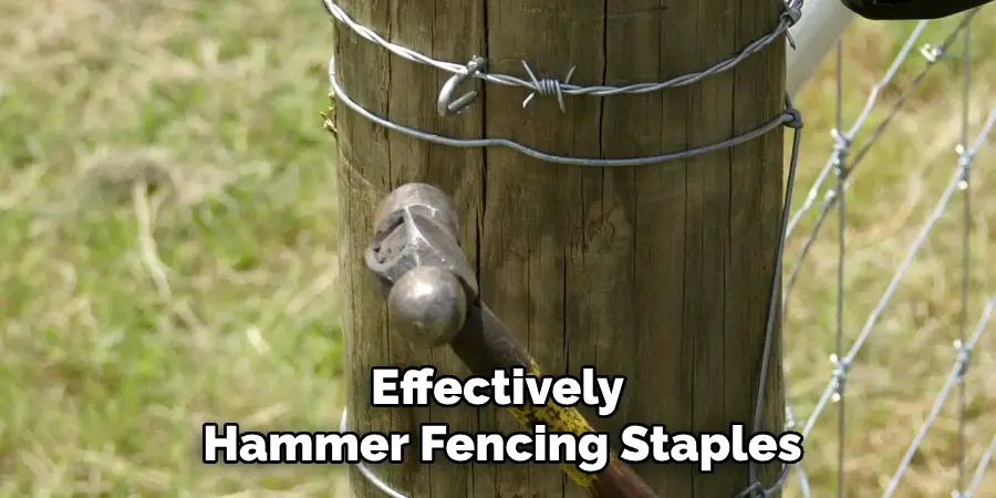 Effectively Hammer Fencing Staples