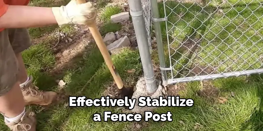 Effectively Stabilize a Fence Post