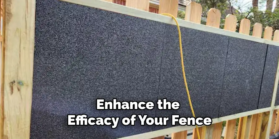 Enhance the Efficacy of Your Fence