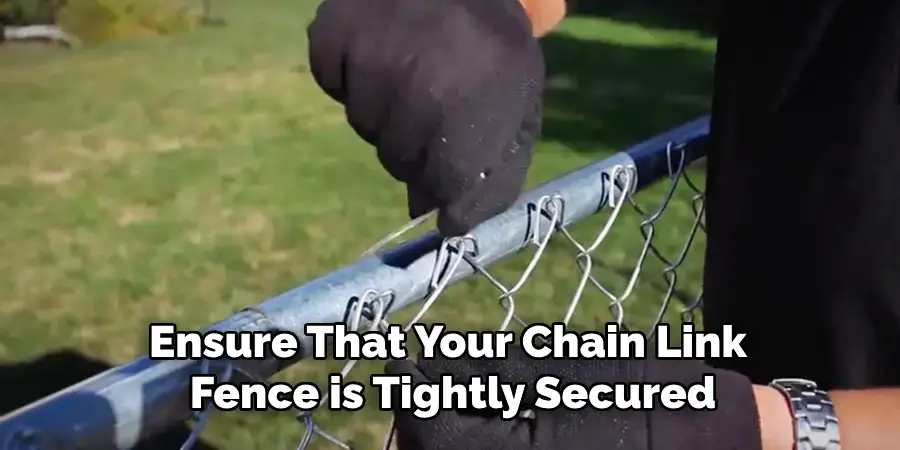 Ensure That Your Chain Link Fence is Tightly Secured
