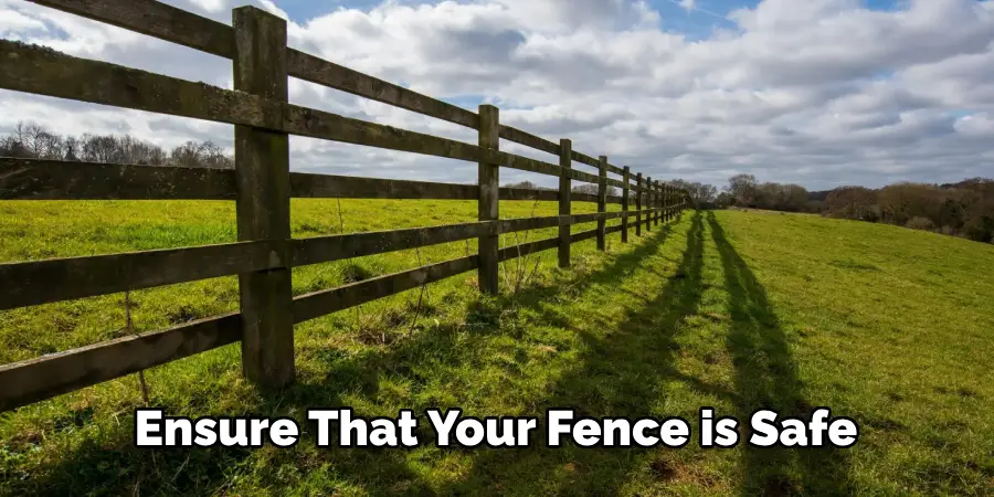 Ensure That Your Fence is Safe