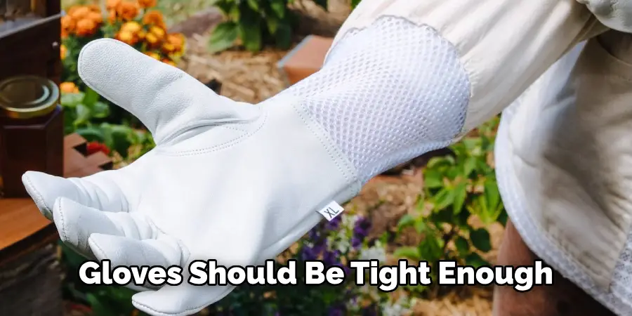 Gloves Should Be Tight Enough