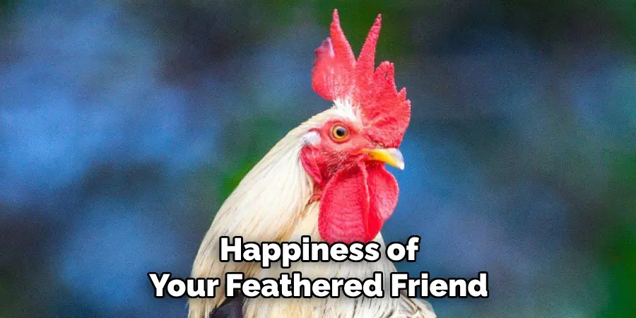 Happiness of Your Feathered Friend